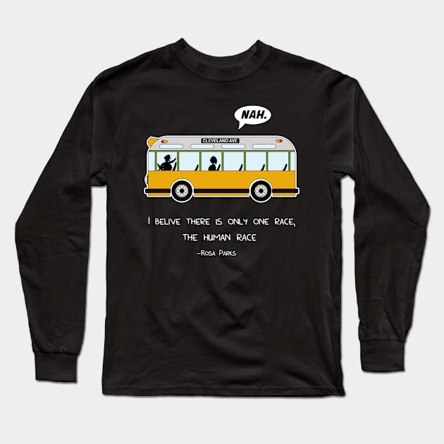 Rosa Bus Parks anti racism freedom Nah Nope gift Long Sleeve T-Shirt by MrTeee